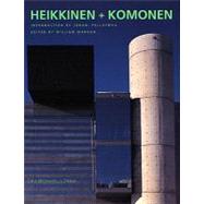 Heikkinen + Komonen by Heikkinen, Mikko; Komonen, Markku; Pallasmaa, Juhani, 9781580930208