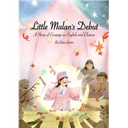 Little Malans Debut A Story of Courage Told in English and Chinese by Qian, Lumin, 9781632880208