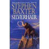 Silverhair by Baxter, Stephen, 9780061020209