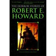 The Horror Stories of Robert E. Howard by HOWARD, ROBERT E., 9780345490209