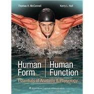 Human Form, Human Function: Essentials of Anatomy  &  Physiology by McConnell, Thomas H, 9780781780209