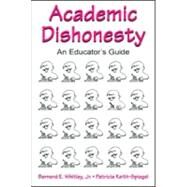 Academic Dishonesty : An Educator's Guide by Whitley, Jr., Bernard E.; Keith-Spiegel, Patricia, 9780805840209
