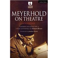 Meyerhold on Theatre by Braun, Edward; Pitches, Jonathan, 9781474230209