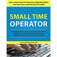 Small Time Operator How to Start Your Own Business, Keep Your Books, Pay Your Taxes, and Stay Out of Trouble by Kamoroff, Bernard B., 9781493040209