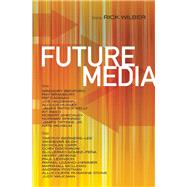 Future Media by Wilber, Rick, 9781616960209