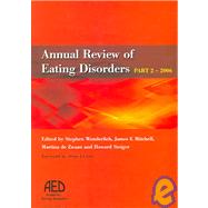 Annual Review of Eating Disorders: 2006, Pt. 2 by Wonderlich,Stephen, 9781846190209