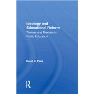 Ideology And Educational Reform by Paris, David C., 9780367160210