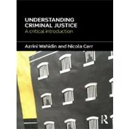 Understanding Criminal Justice: A Critical Introduction by Wahidin; Azrini, 9780415670210
