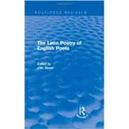 The Latin Poetry of English Poets (Routledge Revivals) by Binns; J. W., 9780415740210