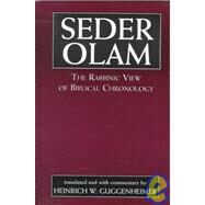 Seder Olam The Rabbinic View of Biblical Chronology by Rabbah, Seder Olam; Guggenheimer, Heinrich W., 9780765760210