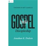 Gospel-centered Discipleship by Dodson, Jonathan K.; Chandler, Matt, 9781433530210