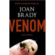 Venom A Novel of Suspense by Brady, Joan, 9781439190210