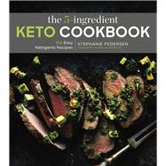 The 5-ingredient Keto Cookbook by Pedersen, Stephanie, 9781454940210