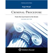 Criminal Procedure: From the Courtroom to the Street by Wright, Roger, 9781543800210