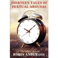 Thirteen Tales of Textual Arousal by Anderson, Robin, 9781610980210