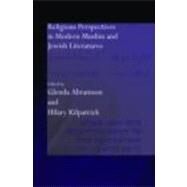 Religious Perspectives In Modern Muslim And Jewish Literatures by Abramson,Glenda, 9780415350211
