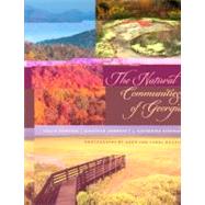 The Natural Communities of Georgia by Edwards, Leslie; Ambrose, Jonathan; Kirkman, L. Katherine; Nourse, Hugh; Nourse, Carol, 9780820330211
