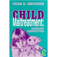 Child Maltreatment Emerging Perspectives by Knudsen, Dean D., 9780930390211