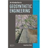 An Introduction to Geosynthetic Engineering by Shukla,Sanjay Kumar, 9781138430211