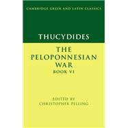 THUCYDIDES:PELOPONNESIAN WAR,BOOK VI by Unknown, 9781316630211