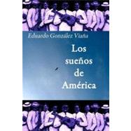 Los suenos de America / The Dreams of America by Viana, Eduardo Gonzalez, 9781466360211