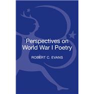 Perspectives on World War I Poetry by Evans, Robert C., 9781472510211