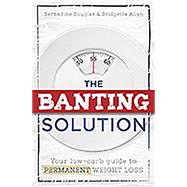 The Banting Solution by Douglas, Bernadine, 9781776090211