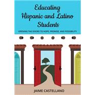 Educating Hispanic and Latino Students by Castellano, Jaime A., 9781943920211