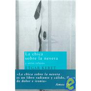 La Chica Sobre la Nevera y Otros Relatos/ The Girl on the Refrigerator And Other Tales by Keret, Etgar, 9788498410211