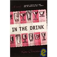 In the Drink A Novel by CHRISTENSEN, KATE, 9780385720212