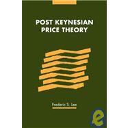 Post Keynesian Price Theory by Frederic S. Lee, 9780521030212