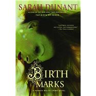 Birth Marks A Hannah Wolfe Crime Novel by Dunant, Sarah, 9780743270212