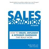 Sales Promotion : How to Create, Implement and Integrate Campaigns that Really Work by MULLIN RODDY, 9780749450212