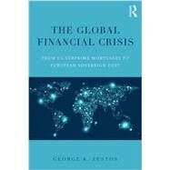 The Global Financial Crisis: From US Subprime Mortgages to European Sovereign Debt by Zestos; George K., 9781138800212