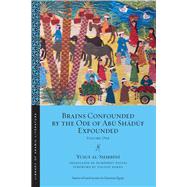Brains Confounded by the Ode of Abu Shaduf Expounded by Al-shirbini, Yusuf; Davies, Humphrey; Rakha, Youssef; Montgomery, James E.; Van Gelder, Geert Jan, 9781479840212