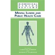 Mental Illness and Public Health Care by Humber, James M.; Almeder, Robert F., 9781588290212