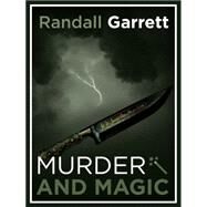 Murder and Magic by Randall Garrett, 9781625670212