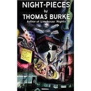 Night-pieces by Burke, Thomas, 9781943910212