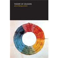 Theory of Colours by Goethe, Johann Wolfgang von; Eastlake, Charles Lock, 9780262570213