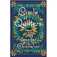 Circle of Quilters An Elm Creek Quilts Novel by Chiaverini, Jennifer, 9780743260213
