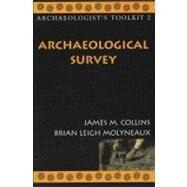 Archaeological Survey by Collins, James M.; Molyneaux, Brian Leigh, 9780759100213