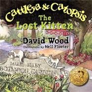 Cattleya and Catopsis, the Lost Kitten by Wood, David; Floeter, Nell, 9780982300213