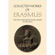 The New Testament Scholarship of Erasmus by Desiderius Erasmus, 9781487510213