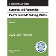 Selected Sections Corporate and Partnership Income Tax Code and Regulations, 2023-2024(Selected Statutes) by Bank, Steven A.; Stark, Kirk J., 9798887860213