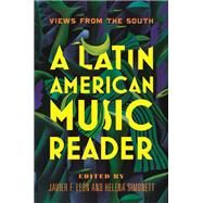 A Latin American Music Reader by Leon, Javier F.; Simonett, Helena, 9780252040214