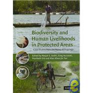 Biodiversity and Human Livelihoods in Protected Areas: Case Studies from the Malay Archipelago by Edited by Navjot S. Sodhi , Greg Acciaioli , Maribeth Erb , Alan Khee-Jin Tan, 9780521870214