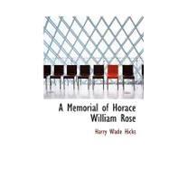 A Memorial of Horace William Rose by Hicks, Harry Wade, 9780554540214