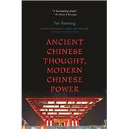 Ancient Chinese Thought, Modern Chinese Power by Xuetong, Yan; Bell, Daniel A.; Zhe, Sun; Ryden, Edmund, 9780691160214