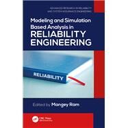 Modeling and Simulation Based Analysis in Reliability Engineering by Ram; Mangey, 9781138570214