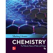 Chemistry: The Molecular Nature of Matter and Change [Rental Edition] by SILBERBERG, 9781260240214